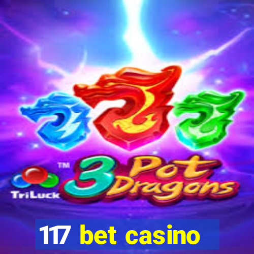 117 bet casino